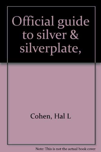 OFFICIAL GUIDE TO SILVER & SILVERPLATE: The Price to Buy & Sell