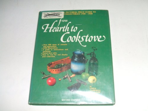 Stock image for From Hearth to Cookstove: The Official Pictorial Price Guide to Kitchen Collectibles, 1700-1930 for sale by Wonder Book