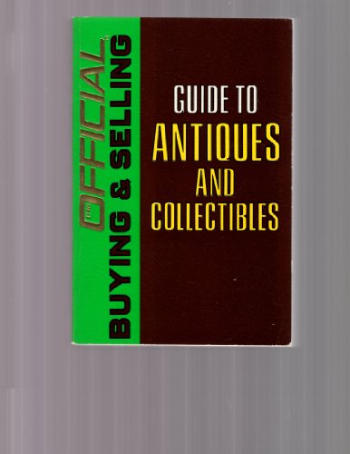 Stock image for The Official Guide to Buying and Selling Antiques and Collectibles for sale by Wonder Book