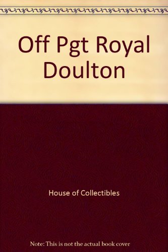 Off Pgt Royal Doulton (9780876374078) by House Of Collectibles
