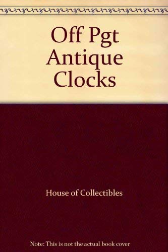 Off Pgt Antique Clocks - House of Collectibles