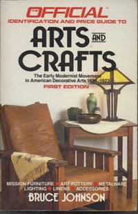 Beispielbild fr Official Identification and Price Guide to Arts and Crafts: The Early Modernist Movement in American Decorative Arts 1894-1923. 1st Edition. zum Verkauf von Bingo Used Books