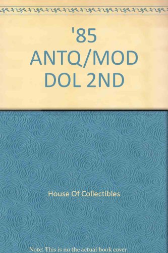 Stock image for The Official 1985 Price Guide To Antique & Modern Dolls : Second Edition for sale by M. W. Cramer Rare and Out Of Print Books