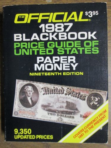 1987 Blackbook Price Guide of United States Paper Money 19th Edition (9780876375112) by House Of Collectibles