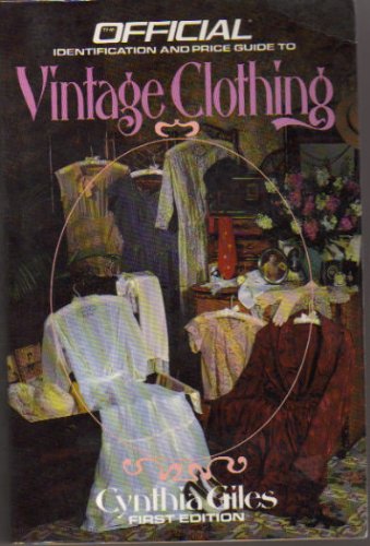 The Official Identification And Price Guide To Vintage Clothing (9780876377710) by House Of Collectibles