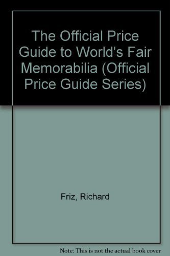 Stock image for OFFICIAL PRICE GUIDE TO WORLD'S FAIR MEMORABILIA for sale by Riverow Bookshop