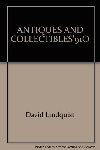 Beispielbild fr ANTIQUES AND COLLECTIBLES'91O zum Verkauf von Kennys Bookshop and Art Galleries Ltd.