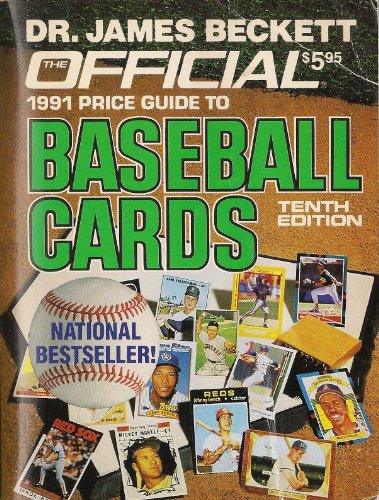 The Official 1991 Price Guide to Baseball Cards, 10th Edition (9780876378076) by James Beckett