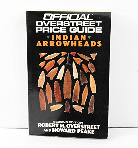 9780876378601: The Official Overstreet Identification and Price Guide to Indian Arrowheads