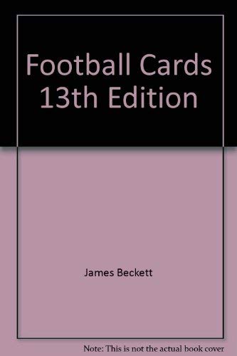 Football Cards, 13th Edition (9780876379165) by Beckett, James