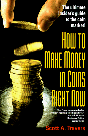 Stock image for How to Make Money in Coins Right Now (House of Collectibles) for sale by Wonder Book