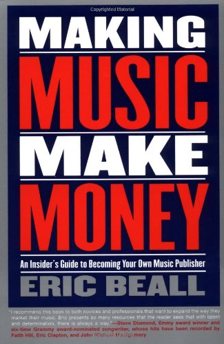 Imagen de archivo de Making Music Make Money: An Insider's Guide to Becoming Your Own Music Publisher a la venta por ThriftBooks-Dallas