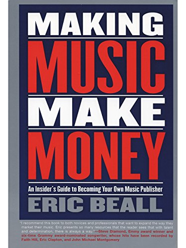 Stock image for Making Music Make Money: An Insider's Guide to Becoming Your Own Music Publisher (Berklee Press) for sale by Gulf Coast Books