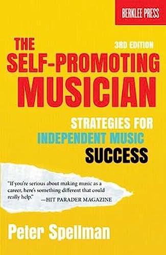 Stock image for The Self-Promoting Musician: Strategies for Independent Music Success for sale by ThriftBooks-Atlanta
