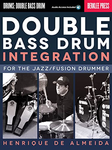 

Double Bass Drum Integration: For the Jazz/Fusion Drummer