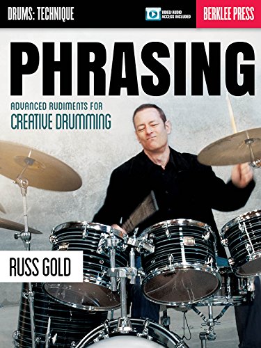 Imagen de archivo de Phrasing: Advanced Rudiments for Creative Drumming (Drums: Technique) a la venta por HPB-Red