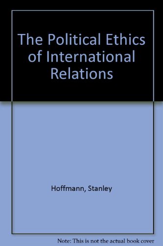 The Political Ethics of International Relations (9780876412299) by Hoffmann, Stanley