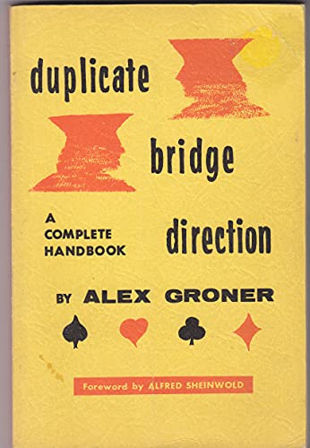 Duplicate Bridge Direction : A Complete Handbook - Alex Groner