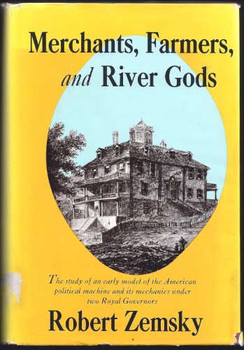 Stock image for Merchants, Farmers and River Gods : An Essay on Eighteenth-Century American Politics for sale by ThriftBooks-Atlanta