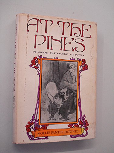 Imagen de archivo de AT THE PINES: Swinburne and Watts-Dunton in Putney a la venta por Russ States