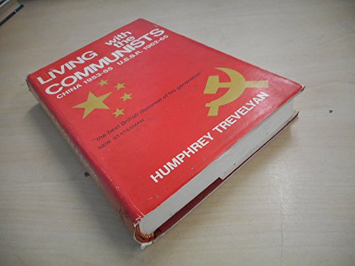 Stock image for Living with the Communists : China 1953-1955 Soviet Union 1962-5 for sale by General Eclectic Books