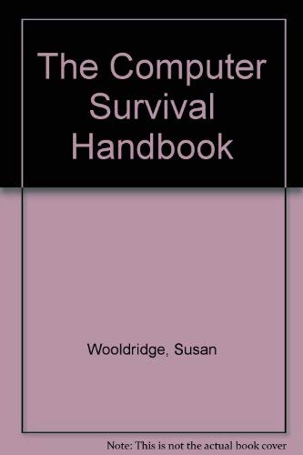 Beispielbild fr Computer Survival Handbook zum Verkauf von Better World Books
