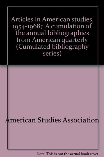 Articles in American Studies, 1954-1968: A Cumulation of the Annual Bibliographies from American ...