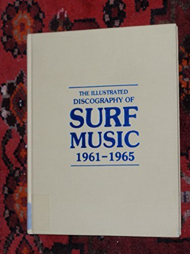 9780876501740: Illustrated Discography of Surf Music, 1961-65