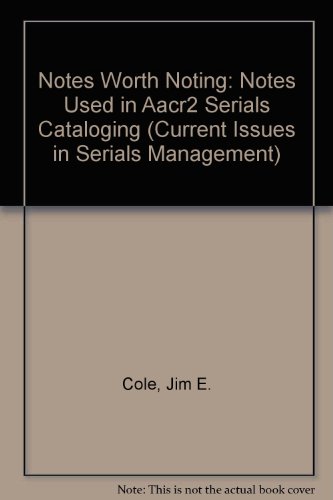 9780876501818: Notes Worth Noting: Notes Used in Aacr2 Serials Cataloging (Current Issues in Serials Management)