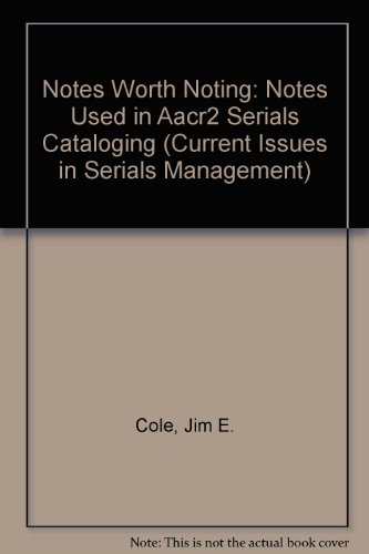 Stock image for Notes Worth Noting : Notes Used in AACR2 Serials Cataloging for sale by Better World Books: West