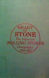 Heart of Stone: The Definitive Rolling Stones Discography, 1962-1983