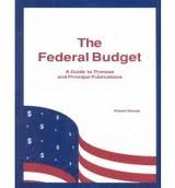 Stock image for The Federal Budget : A Guide to Process and Principal Publications for sale by Better World Books