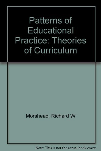 Beispielbild fr Patterns of Educational Practice: Theories of Curriculum zum Verkauf von Wonder Book