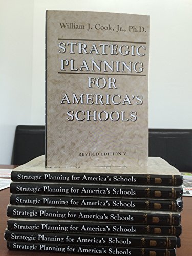 Strategic Planning for America's Schools (9780876521328) by Cook, William J.