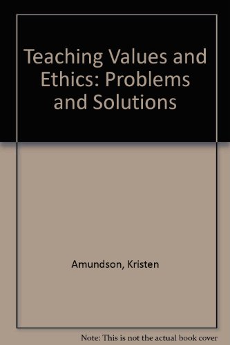 Teaching Values and Ethics: Problems and Solutions (9780876521625) by Amundson, Kristen