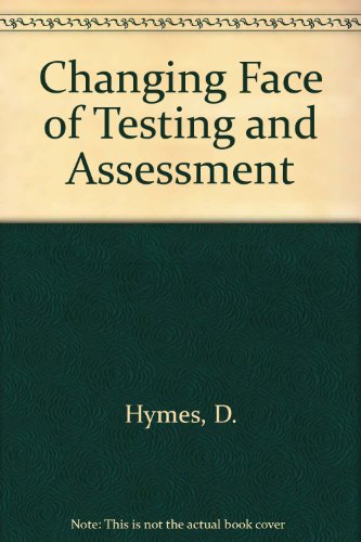 Beispielbild fr The Changing Face of Testing and Assessment : Problems and Solutions zum Verkauf von Better World Books
