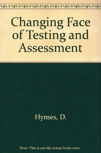 Imagen de archivo de The Changing Face of Testing and Assessment : Problems and Solutions a la venta por Better World Books