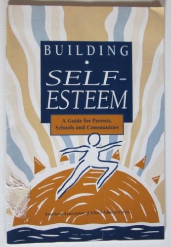 Building Self-Esteem: A Guide for Parents, Schools and Communities (9780876521656) by Amundson, Kristen