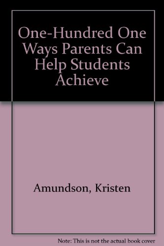 One-Hundred One Ways Parents Can Help Students Achieve (9780876521717) by Amundson, Kristen