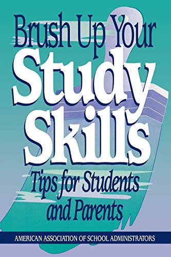 9780876522141: Brush Up Your Study Skills: Tips for Students and Parents (Publication of the American Association of School Administrators)
