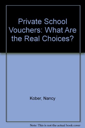 Beispielbild fr Private School Vouchers : What Are the Real Choices? zum Verkauf von Better World Books: West