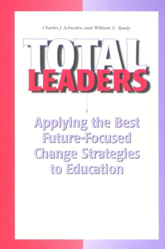Imagen de archivo de Total Leaders: Applying the Best Future-Focused Change Strategies to Education a la venta por SecondSale