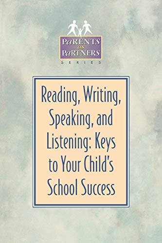 Imagen de archivo de Reading, Writing, Speaking, and Listening: Keys to Your Child's School Success a la venta por GF Books, Inc.