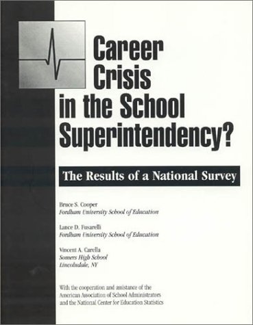 Stock image for Career Crisis in the Superintendency : The Results of a National Survey for sale by Better World Books