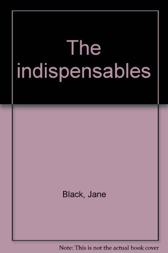 Stock image for THE INDISPENSABLES for sale by Black Swan Books, Inc.