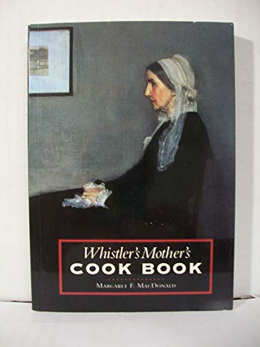 Imagen de archivo de Whistler's Mother's Cook Book a la venta por AwesomeBooks