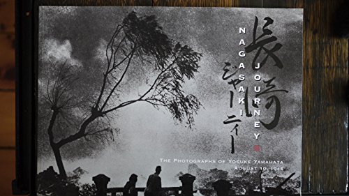 Beispielbild fr Nagasaki Journey: The Photographs of Yosuke Yamahata August 10, 1945 zum Verkauf von BooksRun