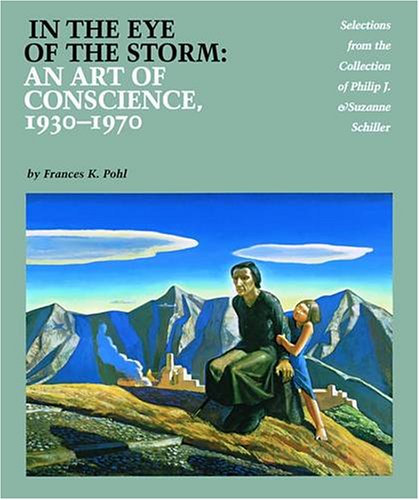 In the eye of the storm :; an art of conscience, 1930-1970 : selections from the collection of Ph...