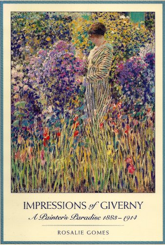 Impressions of Giverny: A Painter's Paradise 1883-1914 (9780876544846) by Gomes, Rosalie