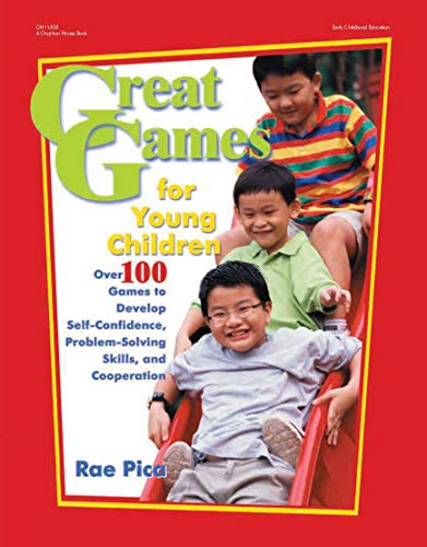 Beispielbild fr Great Games for Young Children: Over 100 Games to Develop Self-Confidence, Problem-Solving Skills, and Cooperation zum Verkauf von SecondSale